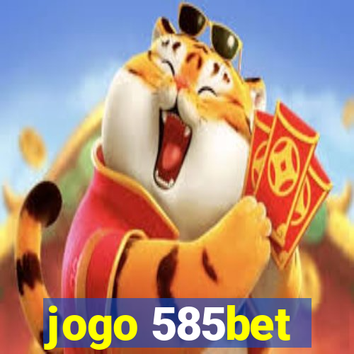 jogo 585bet